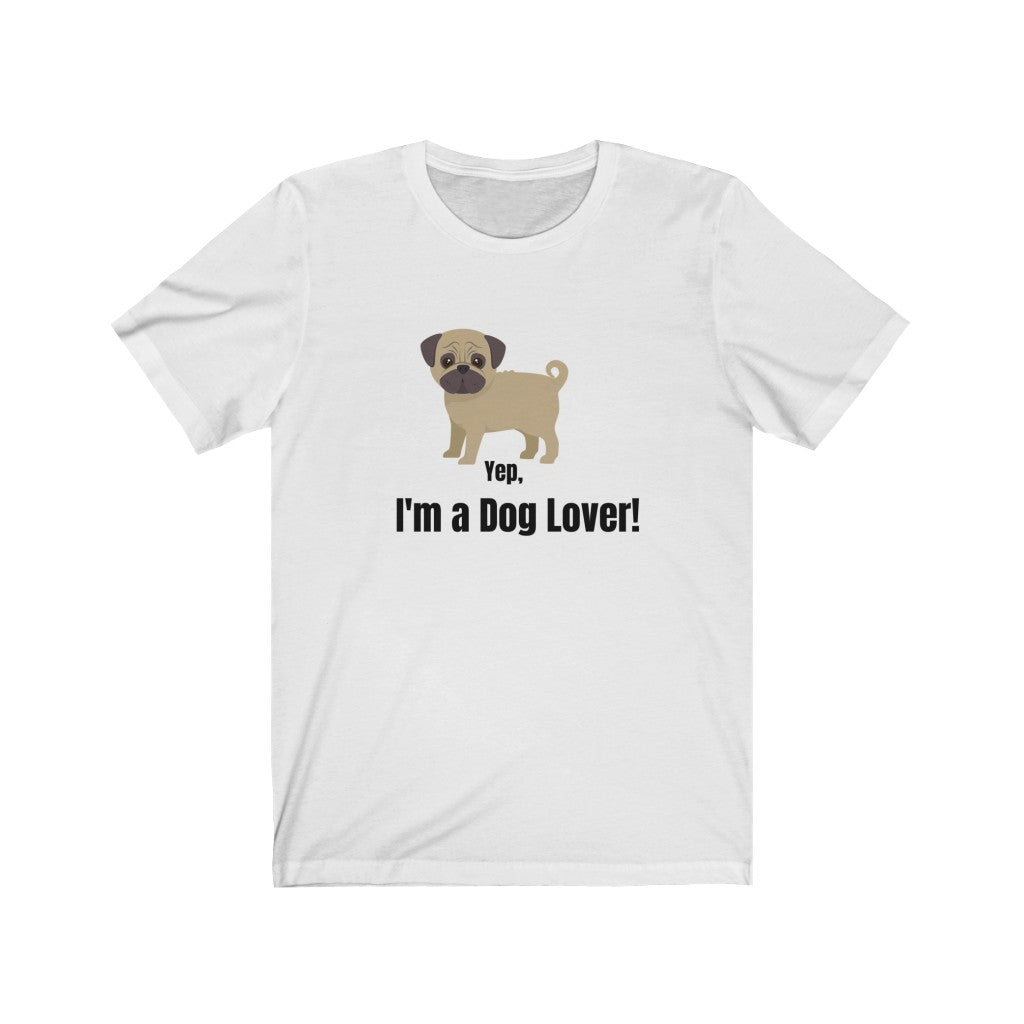 I&#39;m a Dog Lover Unisex Jersey T-Shirt