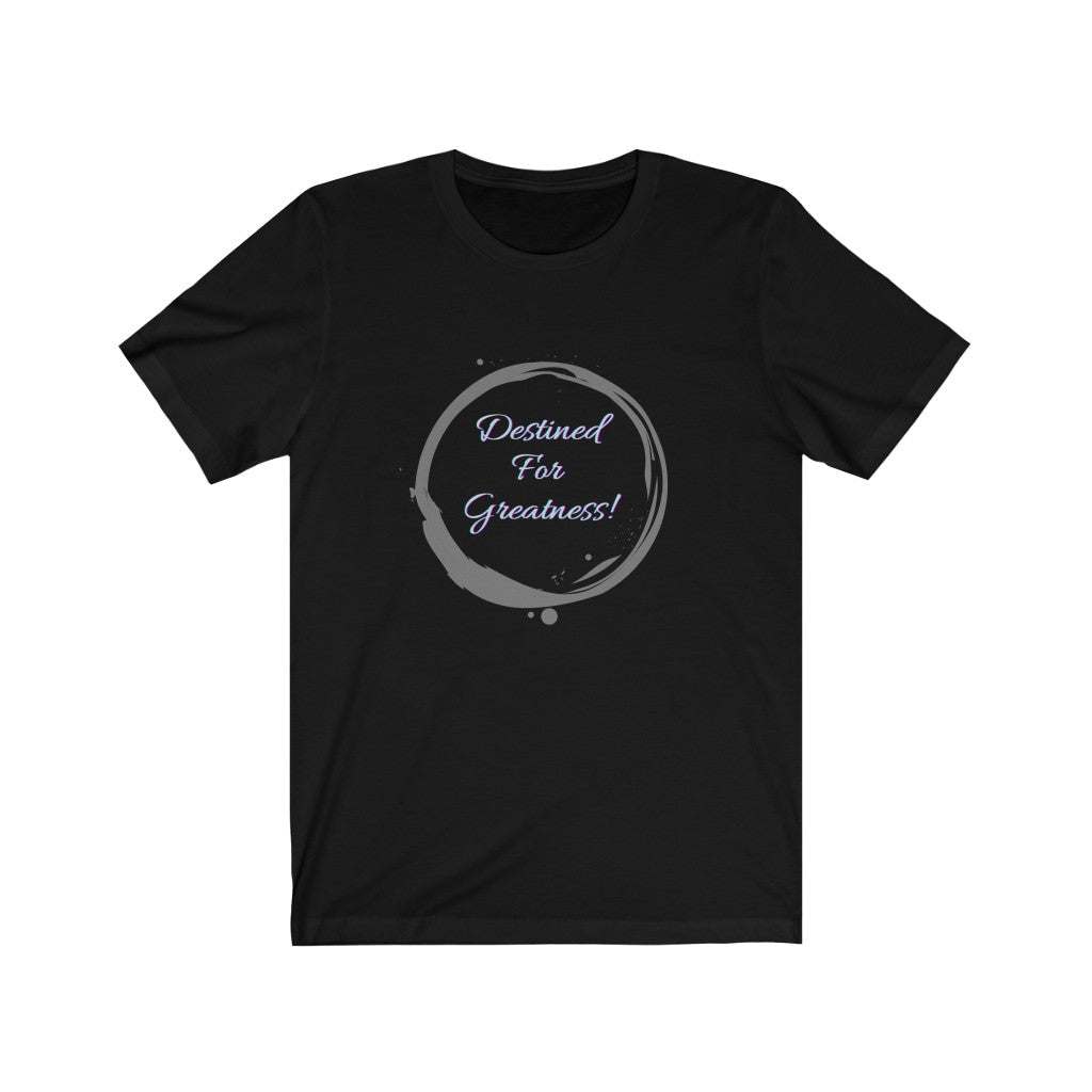 Destined For Greatness Unisex Jersey T-Shirt