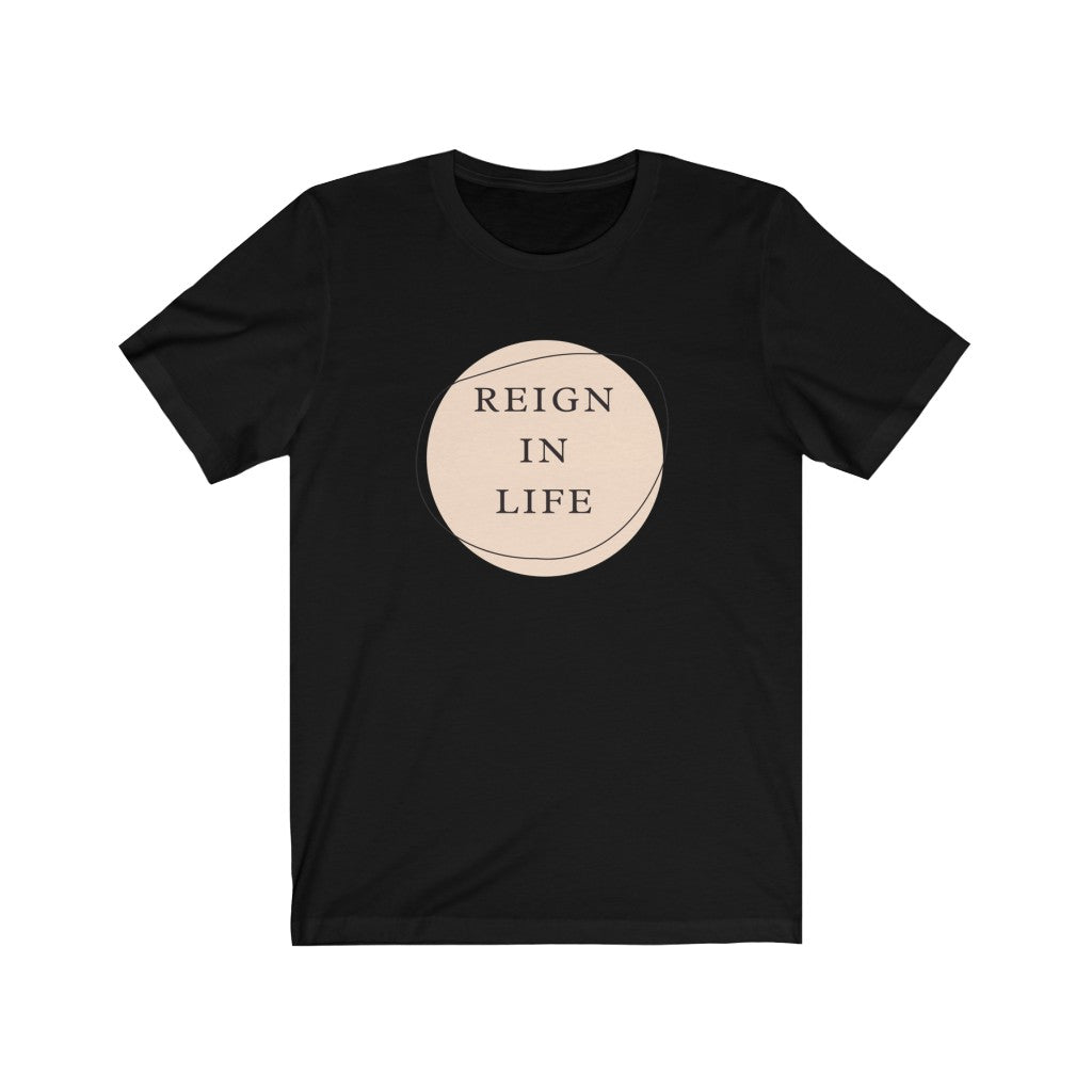 Reign In Life Unisex Jersey T-Shirt