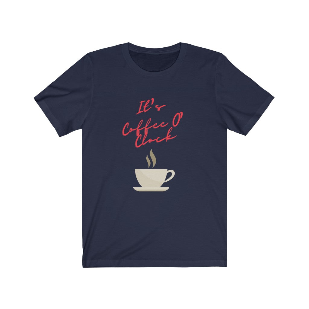 It&#39;s Coffee O Clock Unisex Jersey T-Shirt