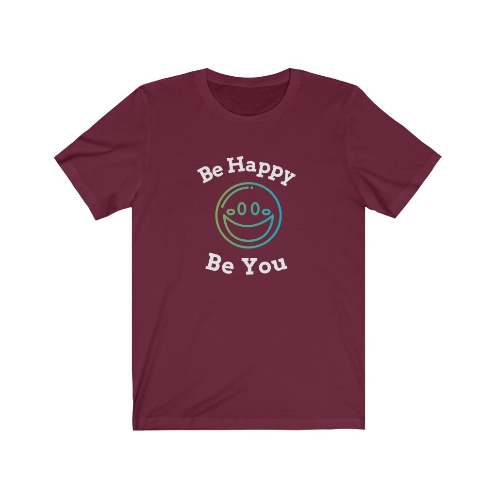 Be happy Be You Unisex Jersey T-Shirt