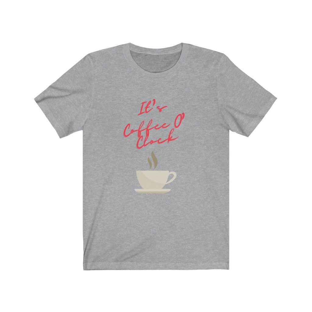 It&#39;s Coffee O Clock Unisex Jersey T-Shirt