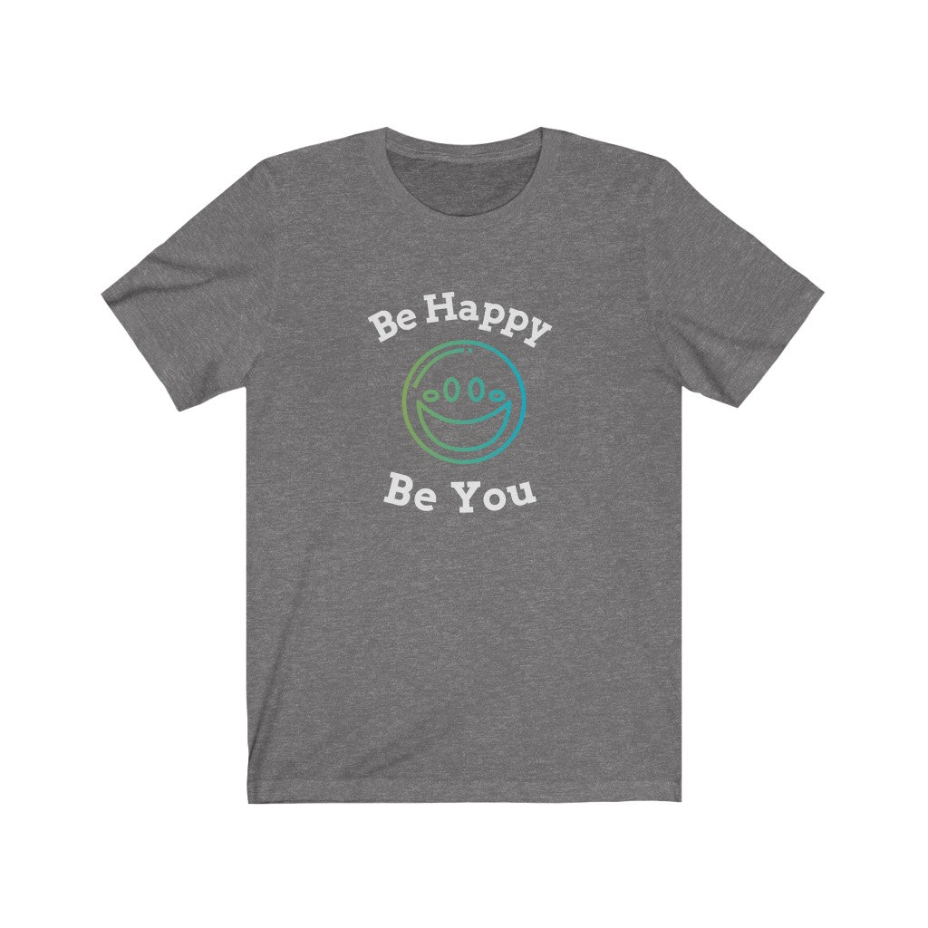 Be happy Be You Unisex Jersey T-Shirt