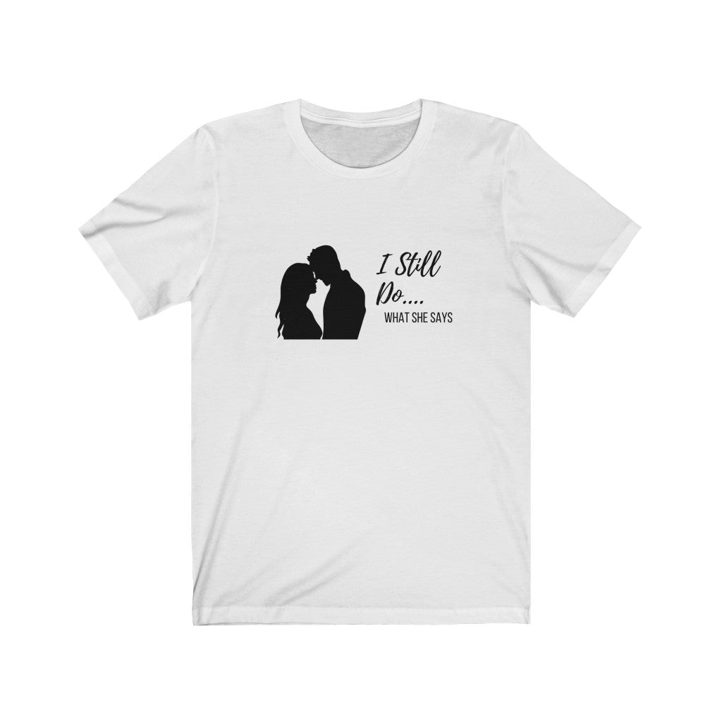 I Still Do Jersey T-Shirt