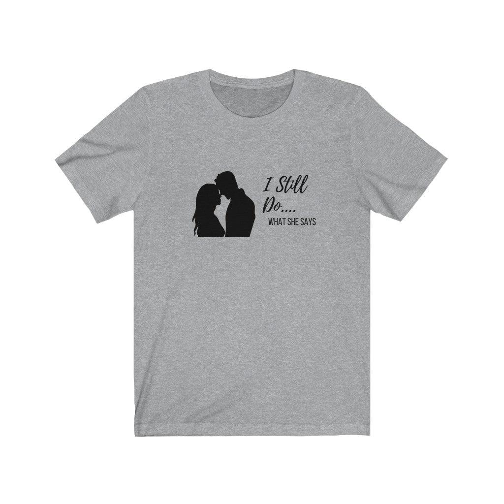 I Still Do Jersey T-Shirt