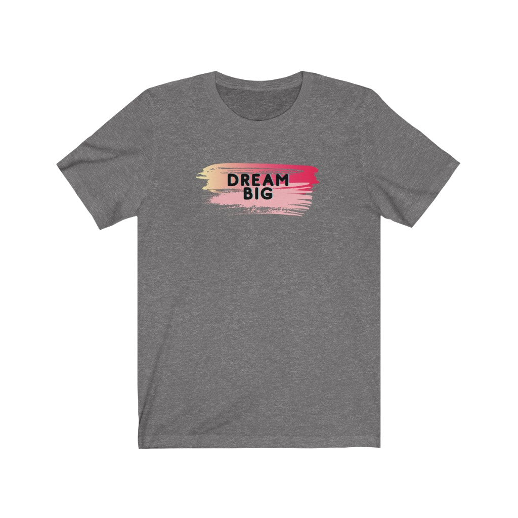 Dream Big Unisex Jersey T-Shirt