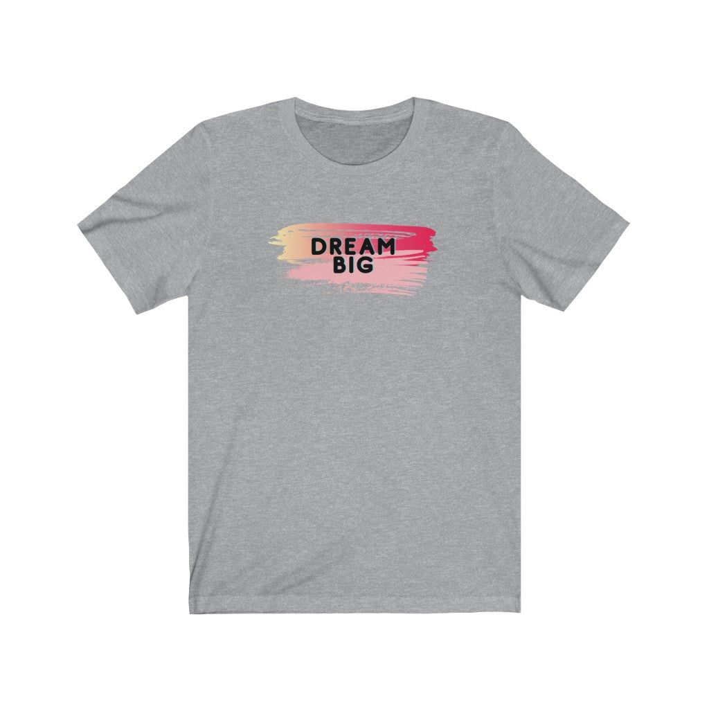 Dream Big Unisex Jersey T-Shirt