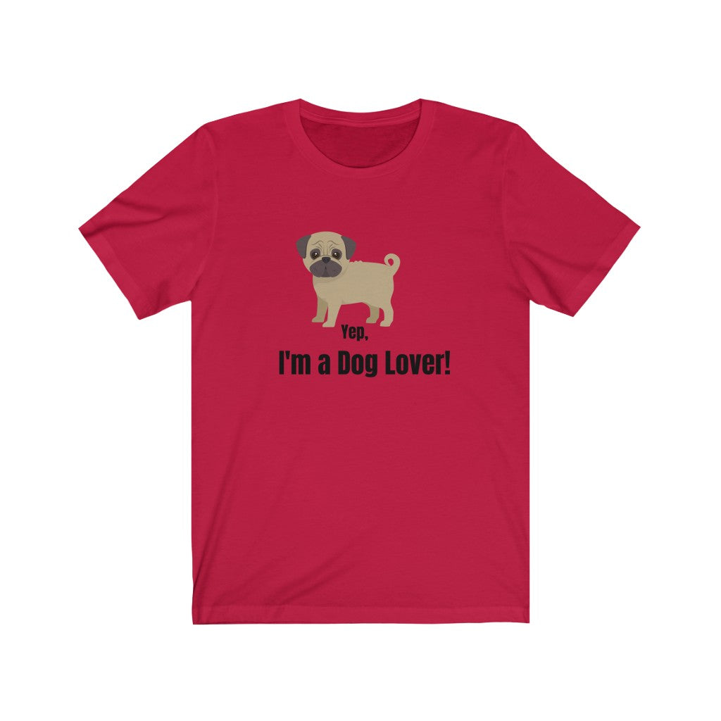 I&#39;m a Dog Lover Unisex Jersey T-Shirt
