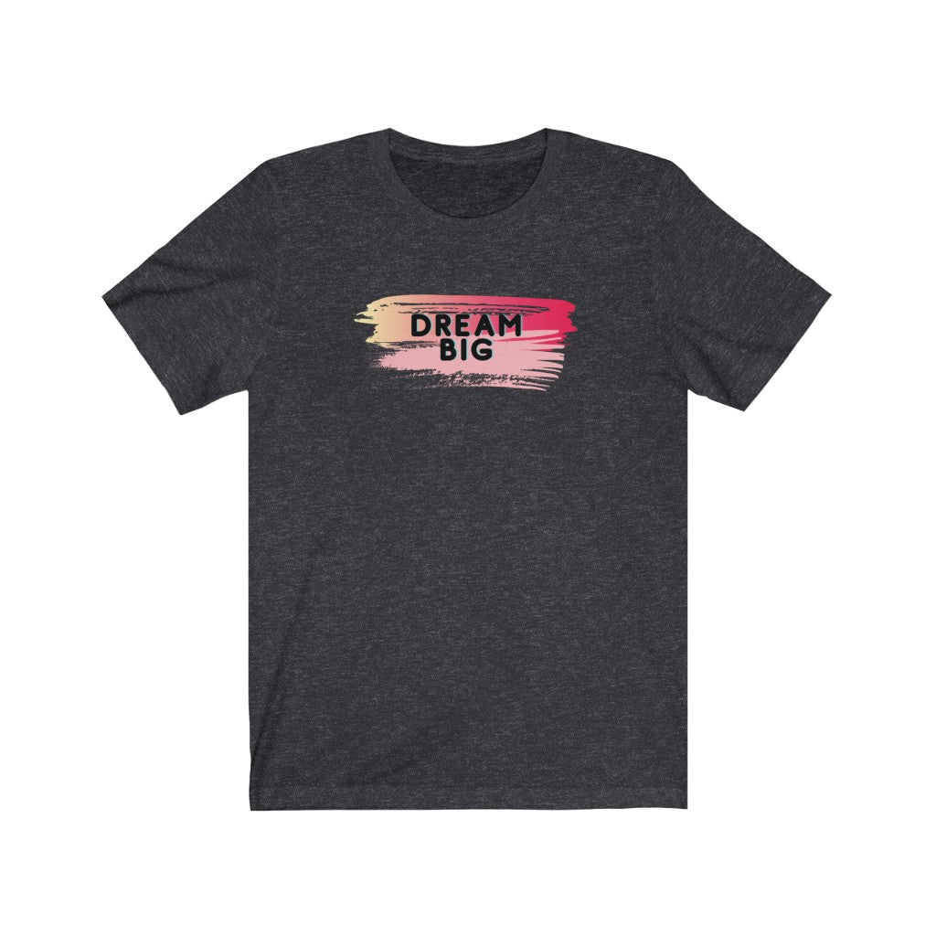 Dream Big Unisex Jersey T-Shirt