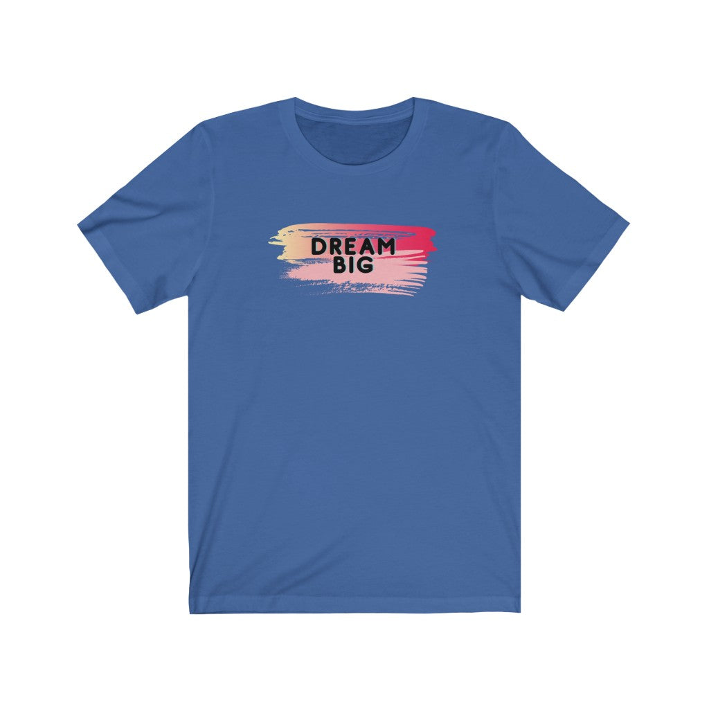Dream Big Unisex Jersey T-Shirt