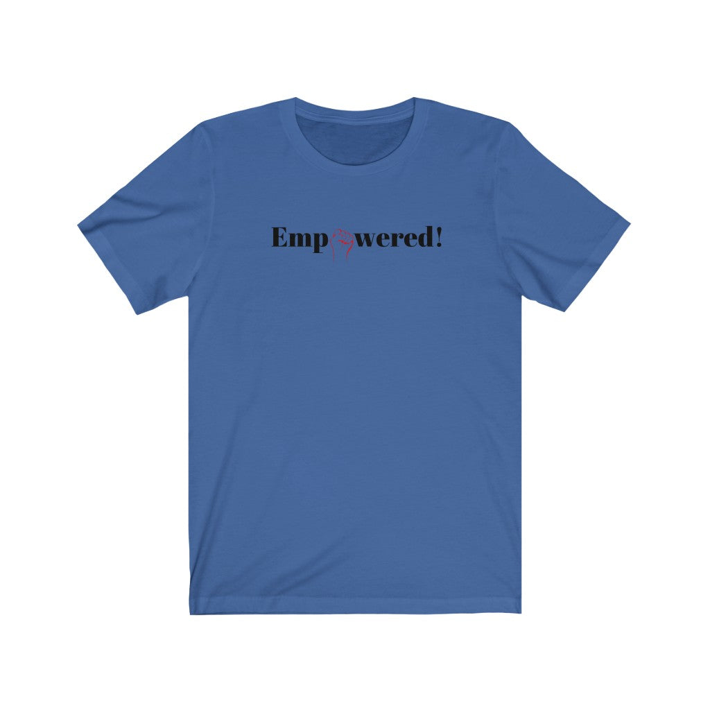 Empowered Unisex T-Shirt
