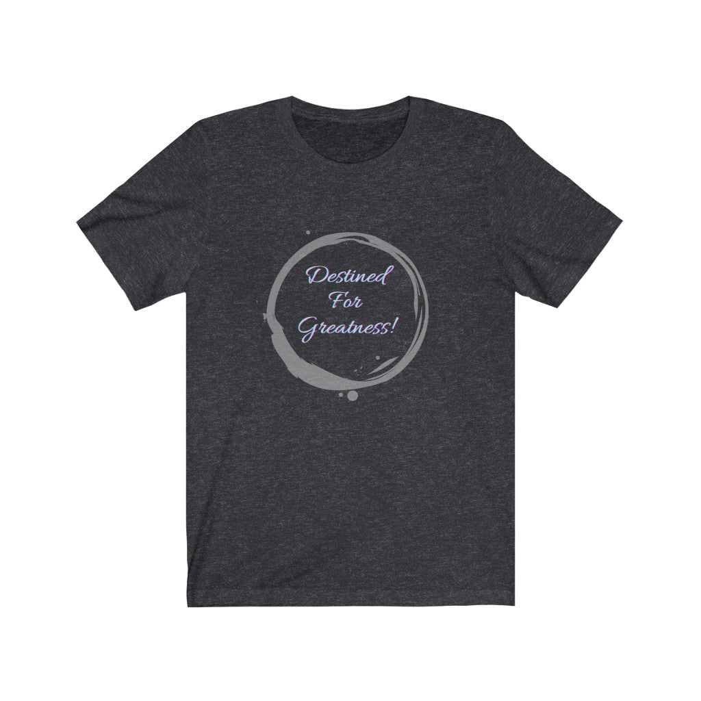 Destined For Greatness Unisex Jersey T-Shirt