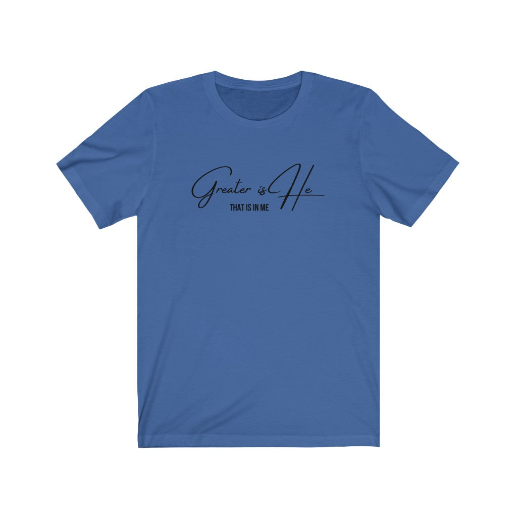 Greater Is He Unisex Jersey T-Shirt