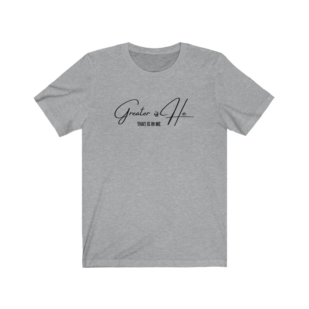 Greater Is He Unisex Jersey T-Shirt