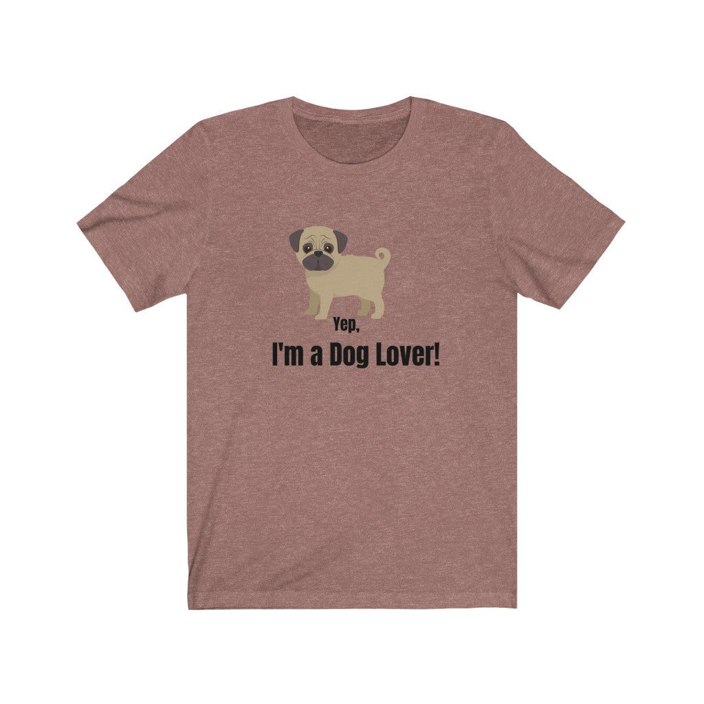 I&#39;m a Dog Lover Unisex Jersey T-Shirt