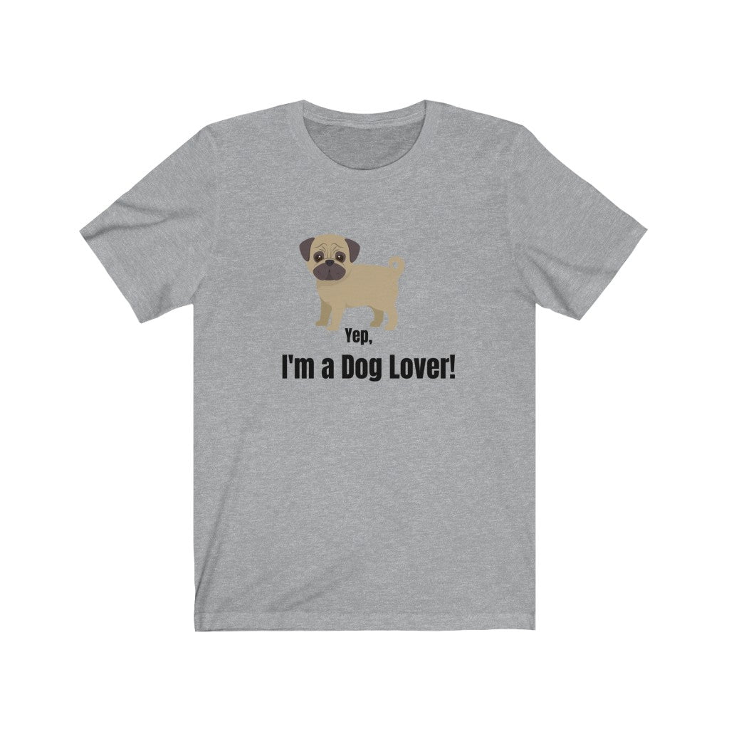 I&#39;m a Dog Lover Unisex Jersey T-Shirt