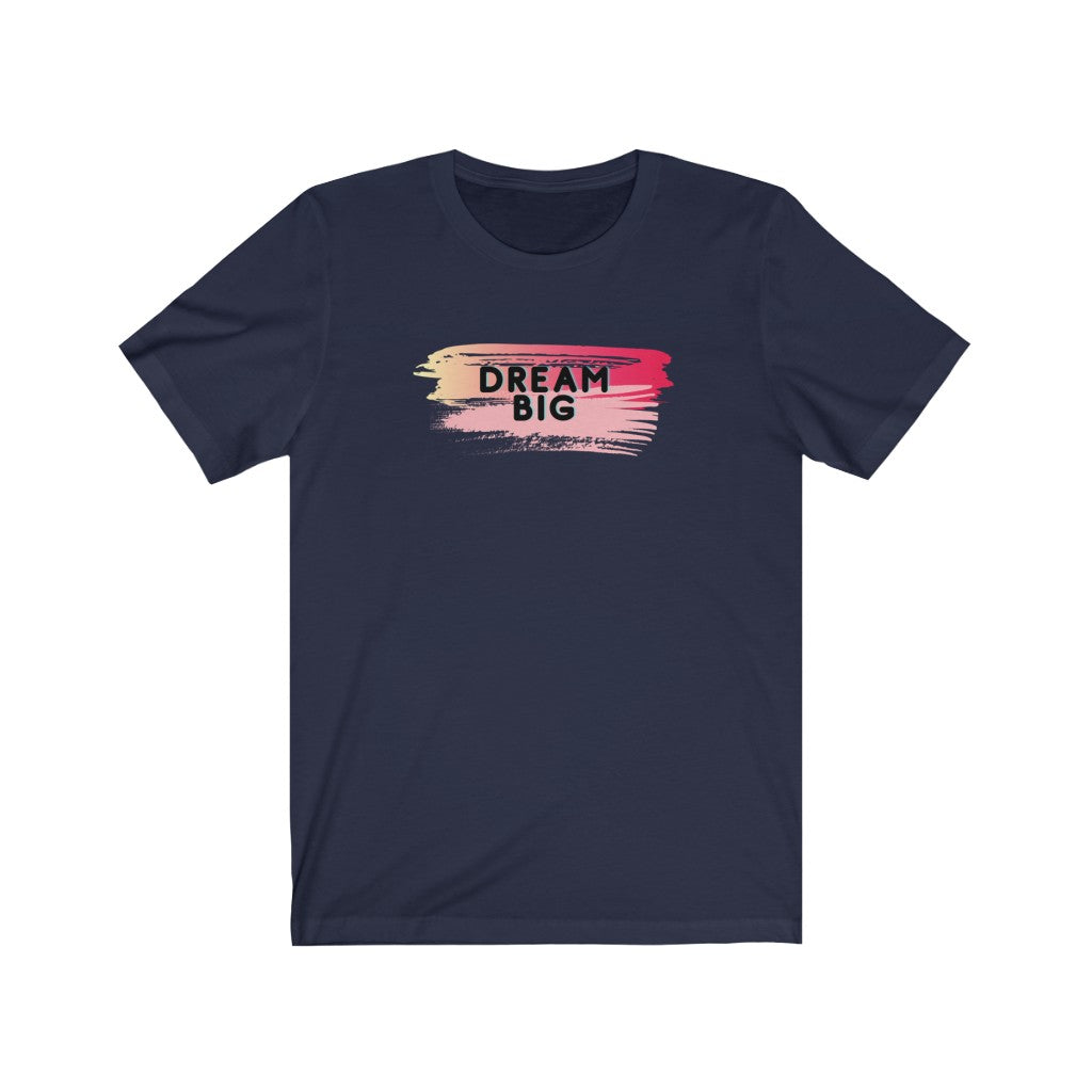 Dream Big Unisex Jersey T-Shirt