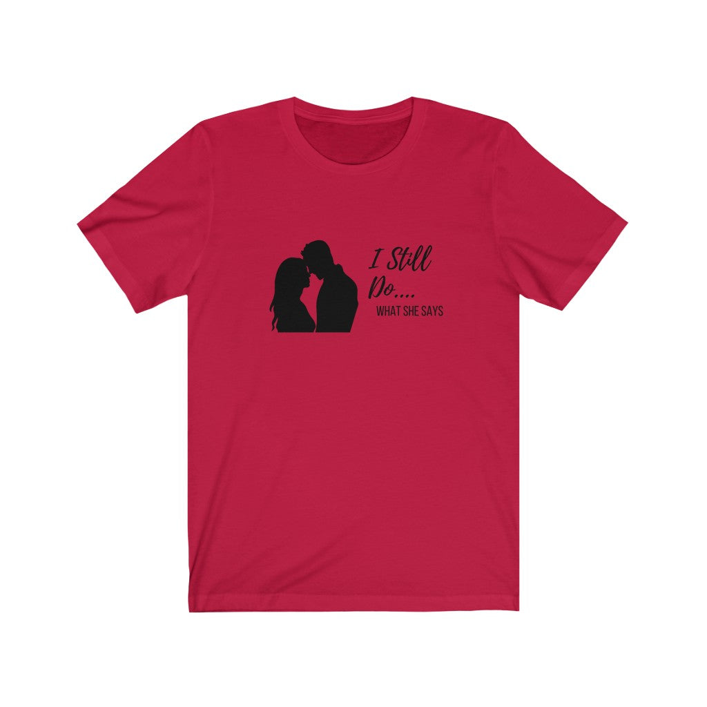 I Still Do Jersey T-Shirt