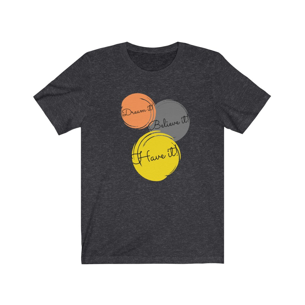 Dream It Unisex Jersey T-Shirt